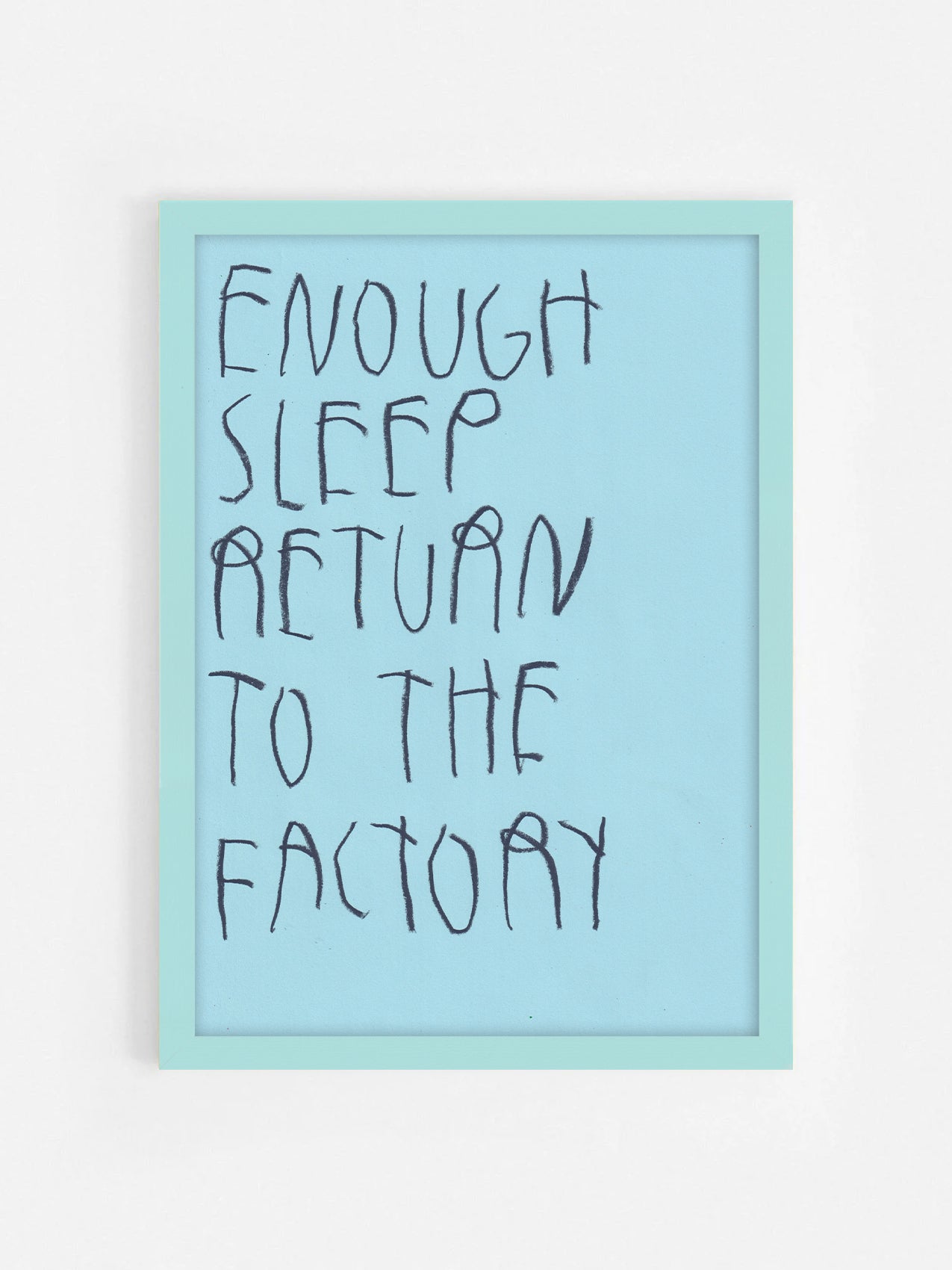 Enough Sleep Return To The Factory