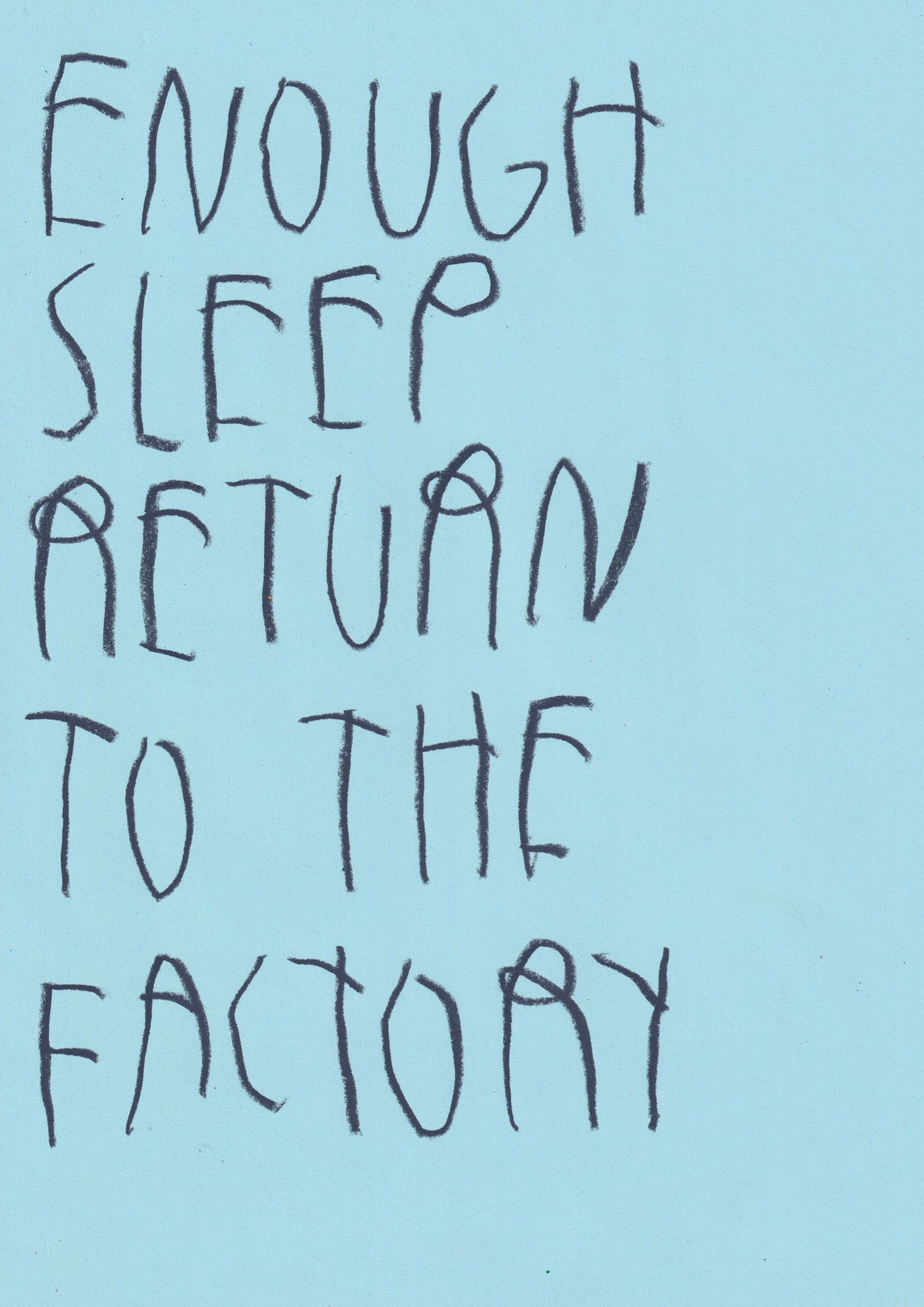 Enough Sleep Return To The Factory
