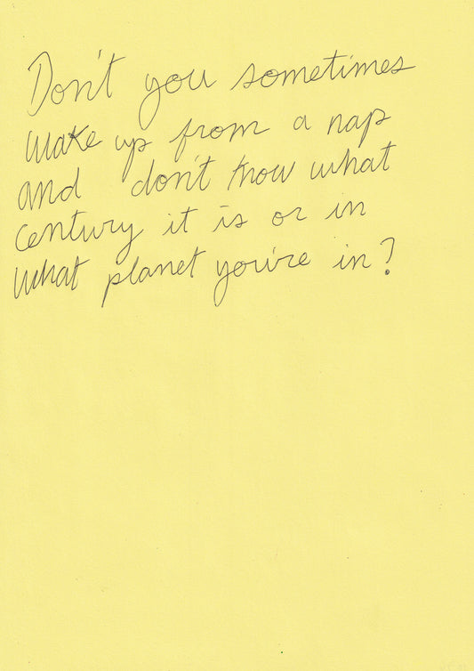 Don’t You Sometimes Wake Up From A Nap And Don’t