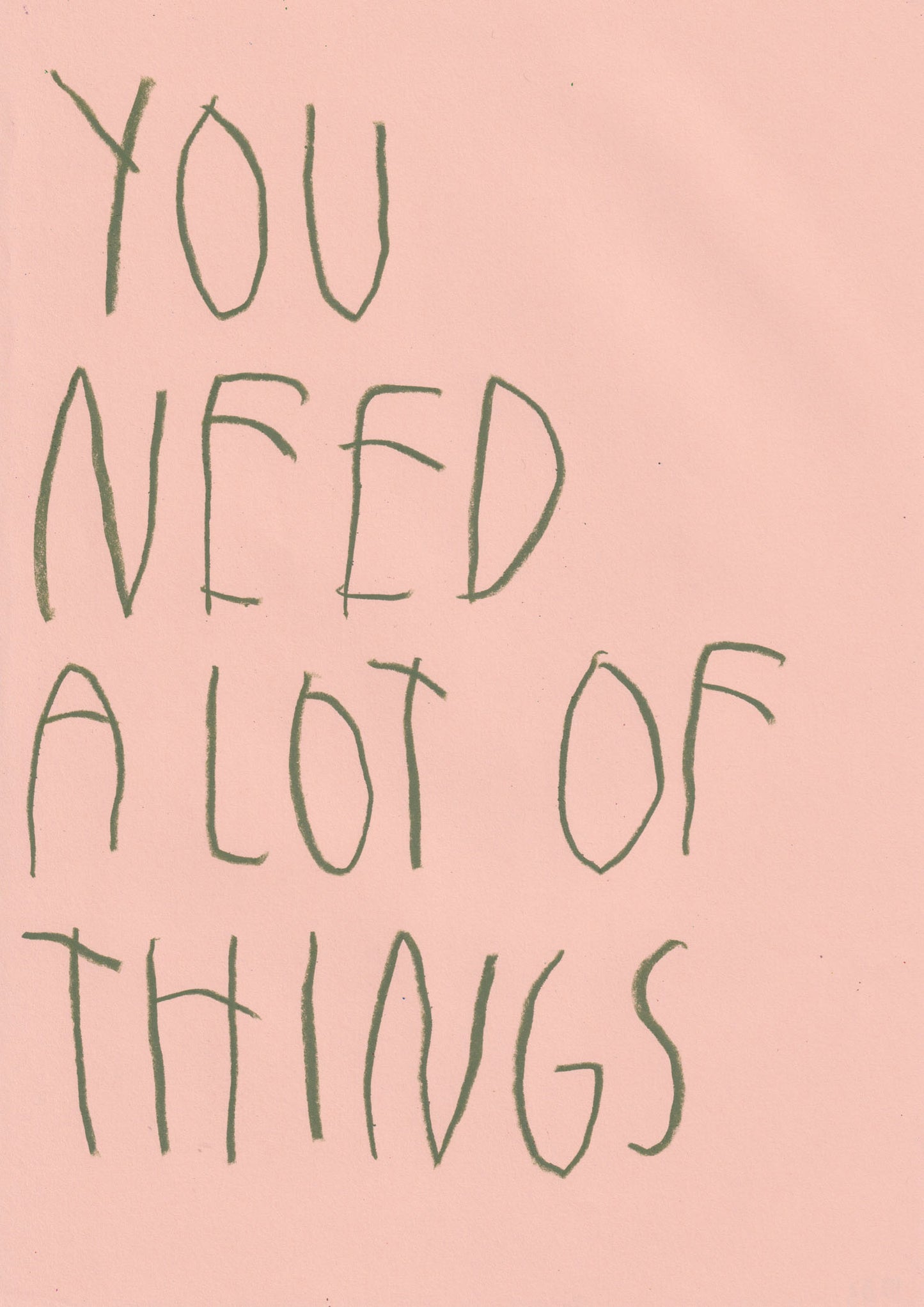 You Need A Lot of Things