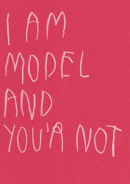I’m A Model You’re Not