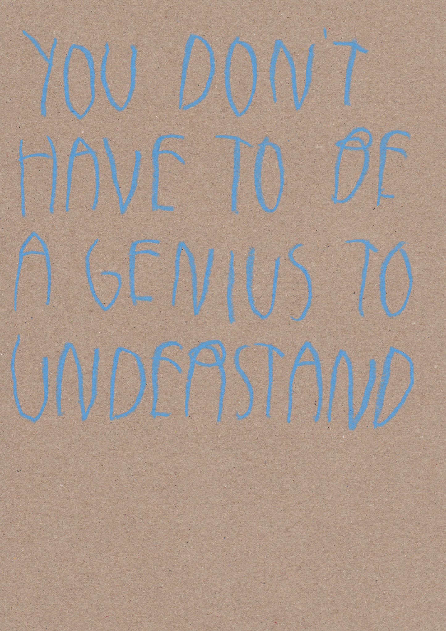 You Don’t Have To Be A Genius To Understand