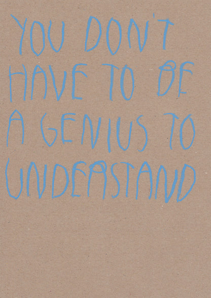 You Don’t Have To Be A Genius To Understand