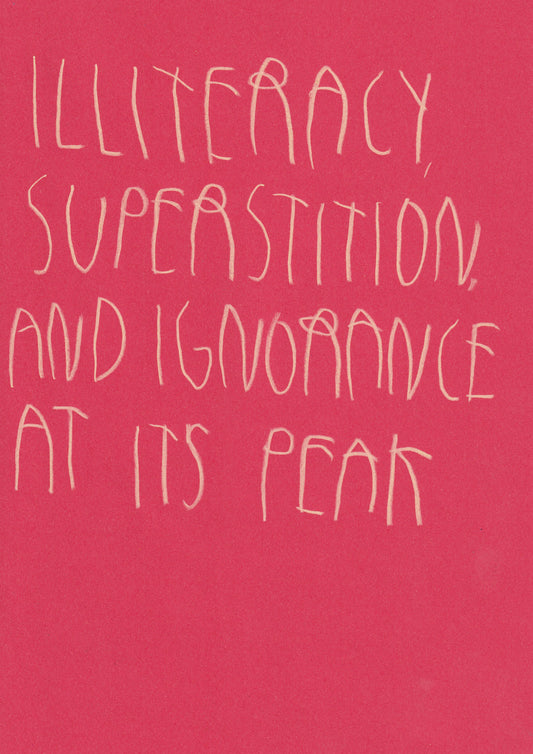 Illiteracy, Superstition, And Ignorance  At Its