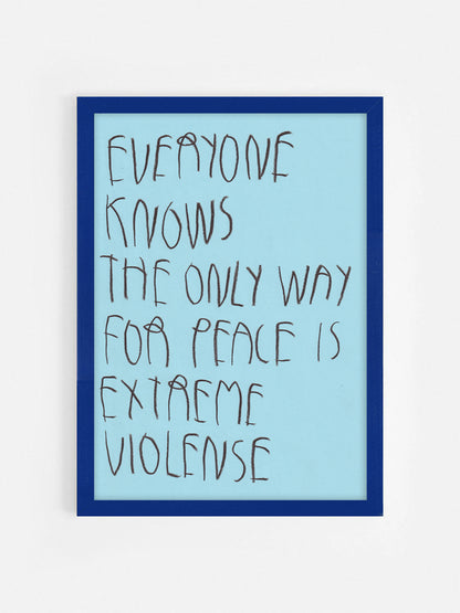 Everyone Knows The Only Way For Peace Is Extreme