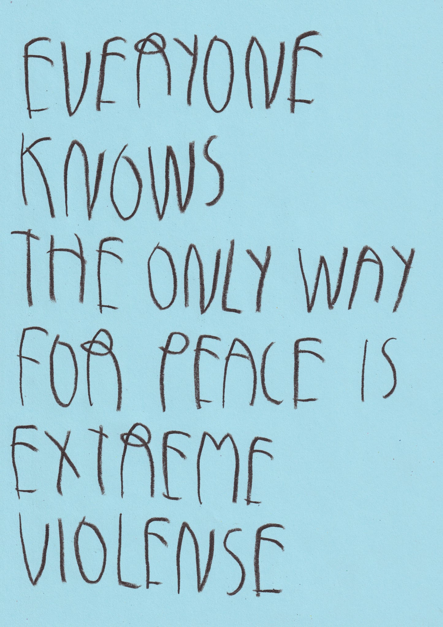 Everyone Knows The Only Way For Peace Is Extreme