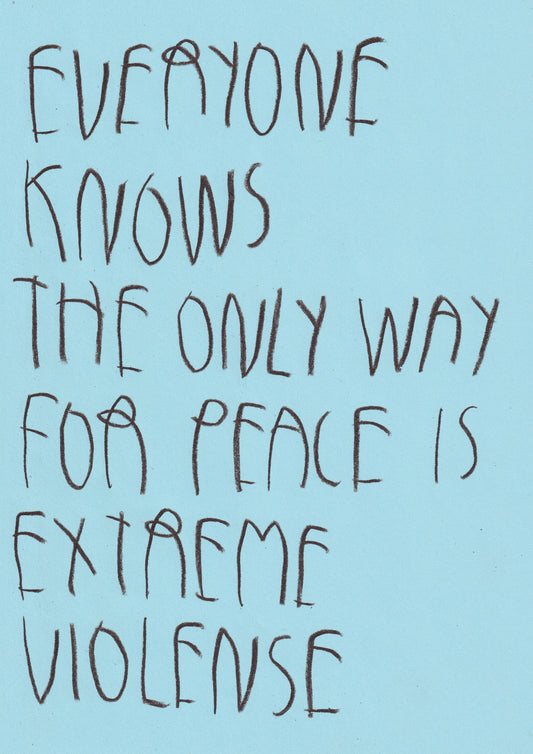 Everyone Knows The Only Way For Peace Is Extreme