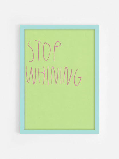 Stop Whining