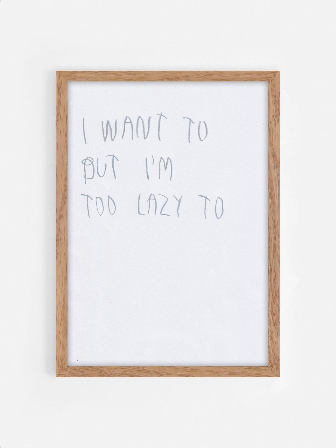 I Want To But I’m Too Lazy To