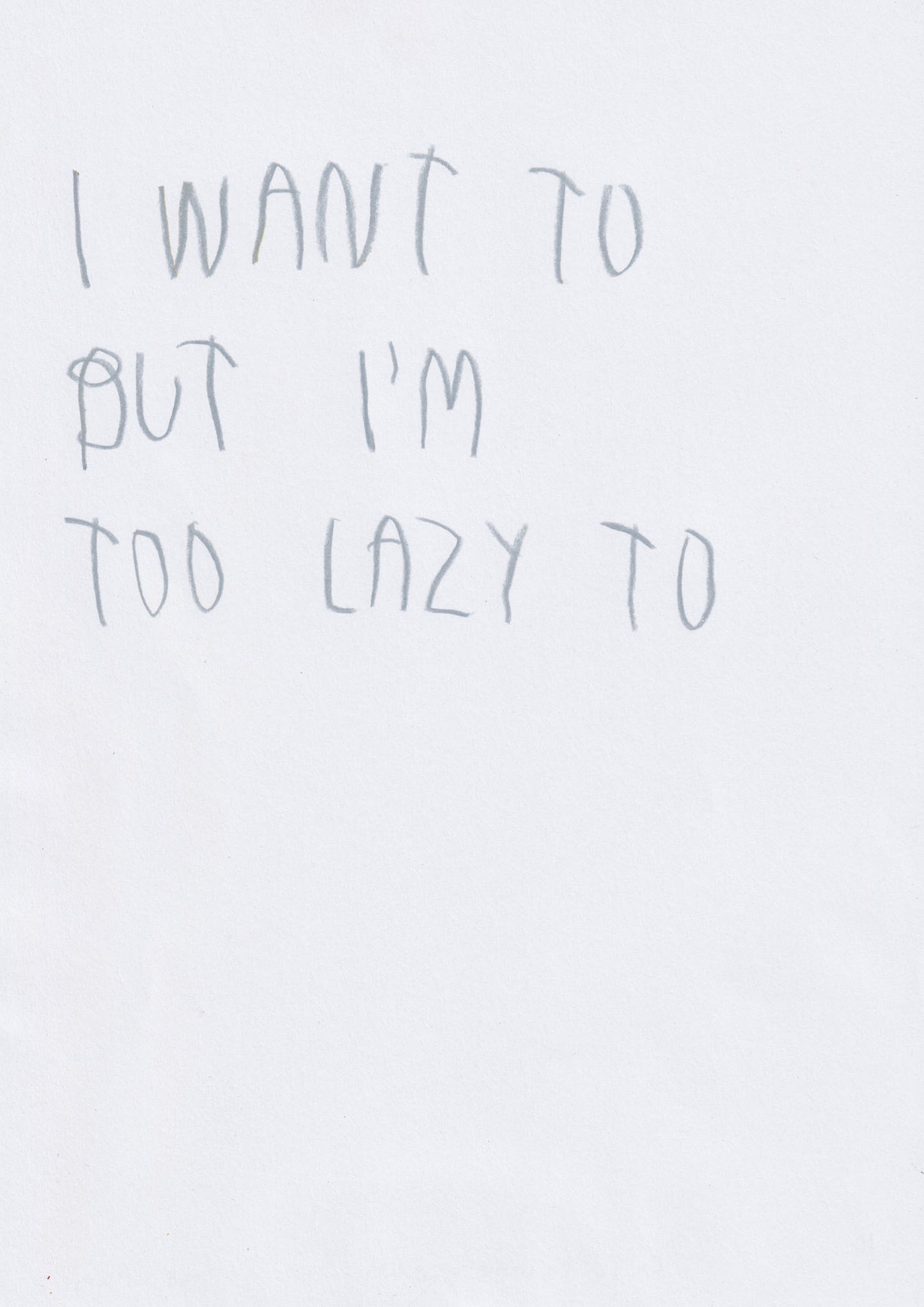 I Want To But I’m Too Lazy To