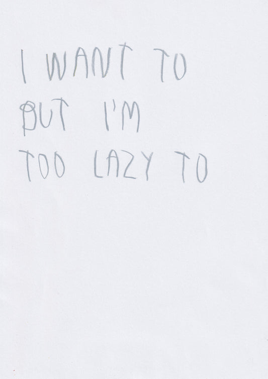 I Want To But I’m Too Lazy To