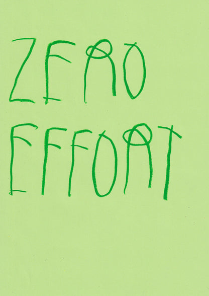 Zero Effort