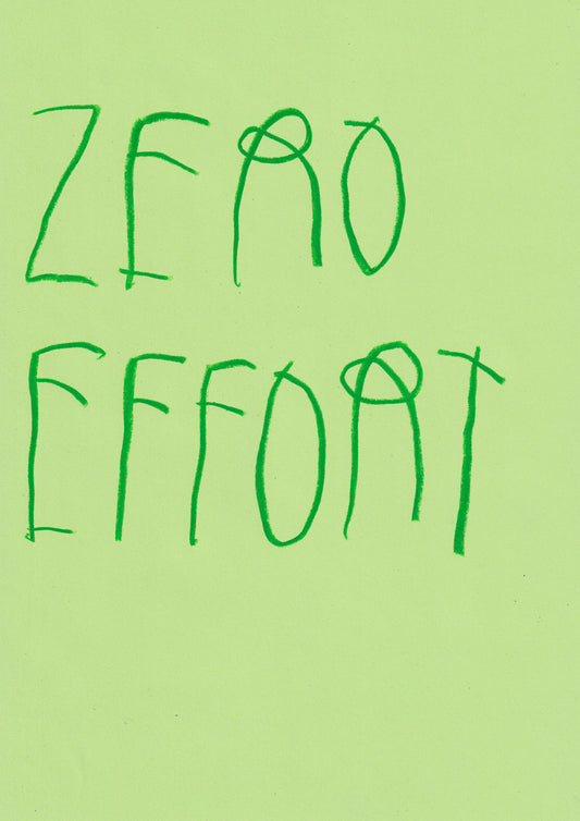 Zero Effort