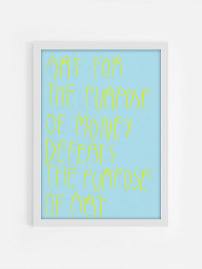 Art For The Purpose Of Money Defeats The Purpose