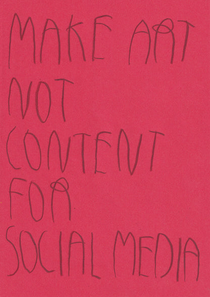 Make Art Not Content For Social Media