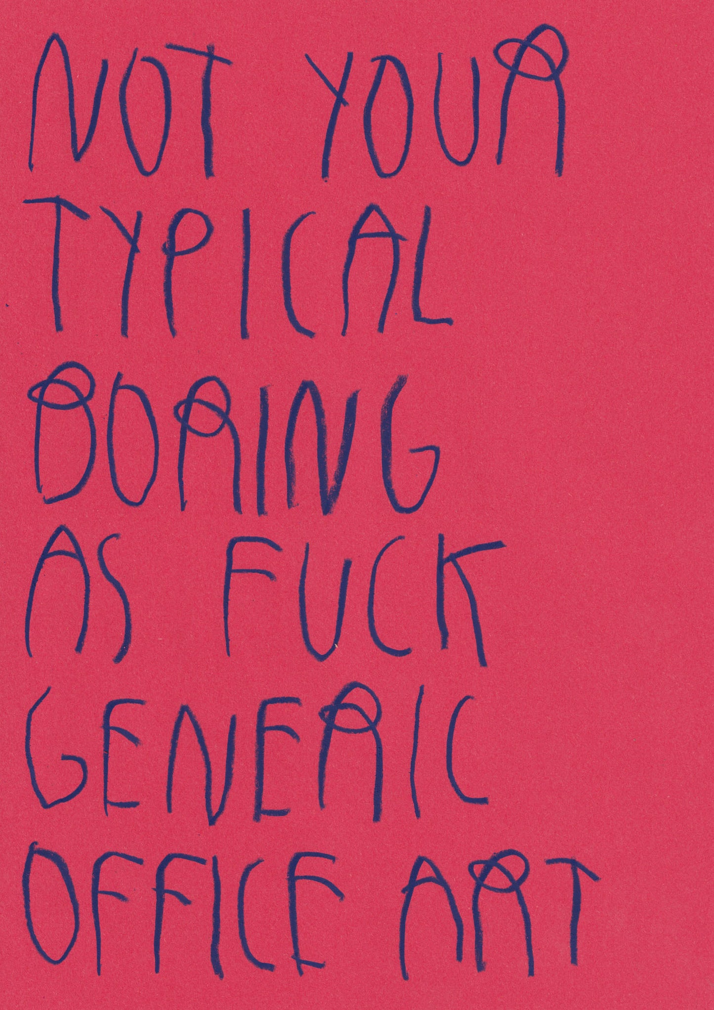Not Your Typical Boring As Fuck Generic Office Art