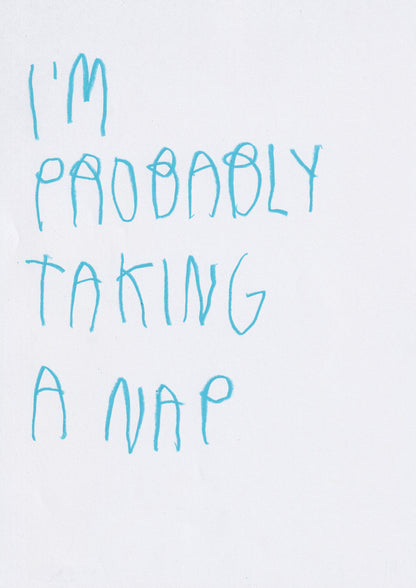 I’m Probably Taking A Nap