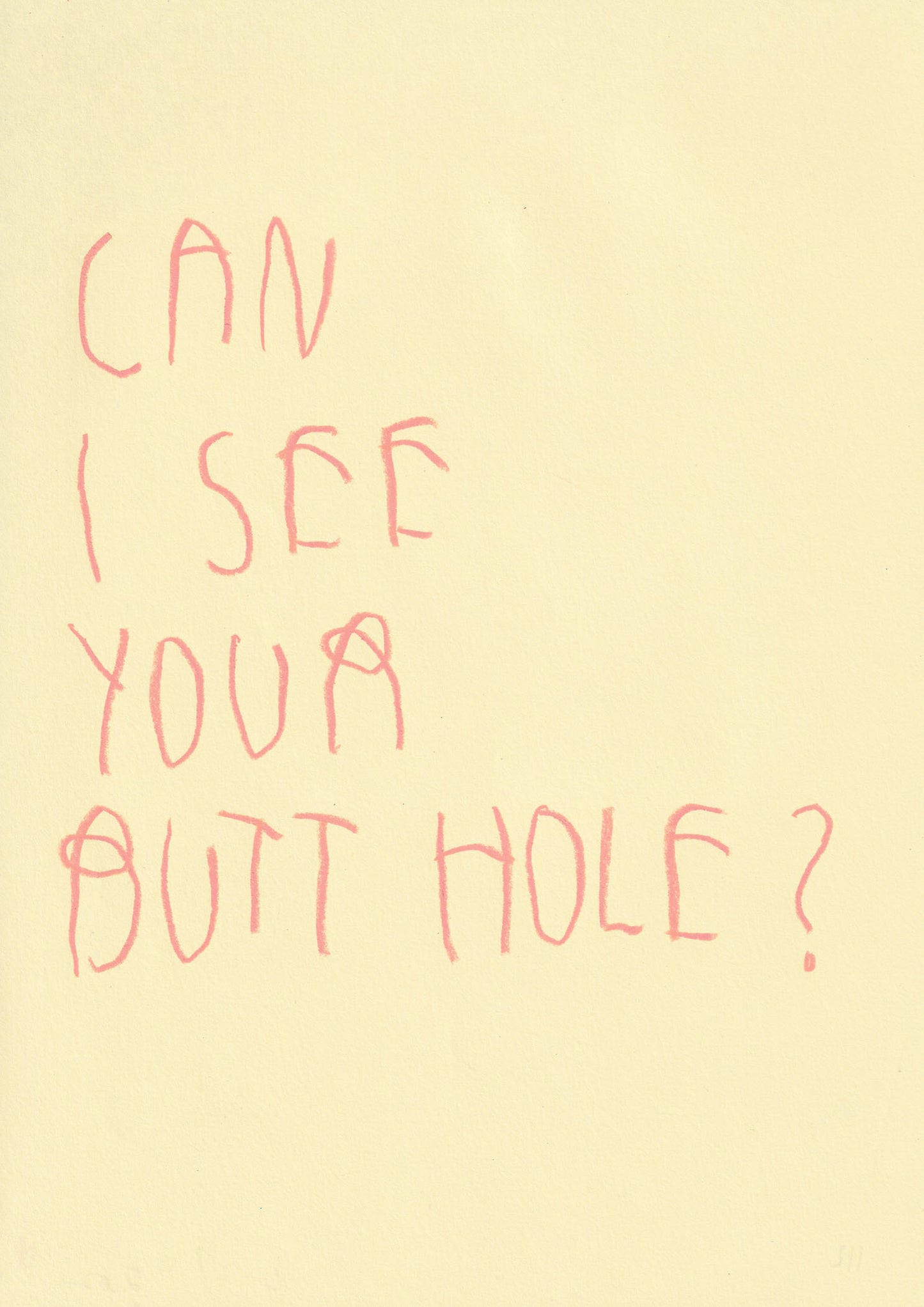 Can I See Your Butt Hole?