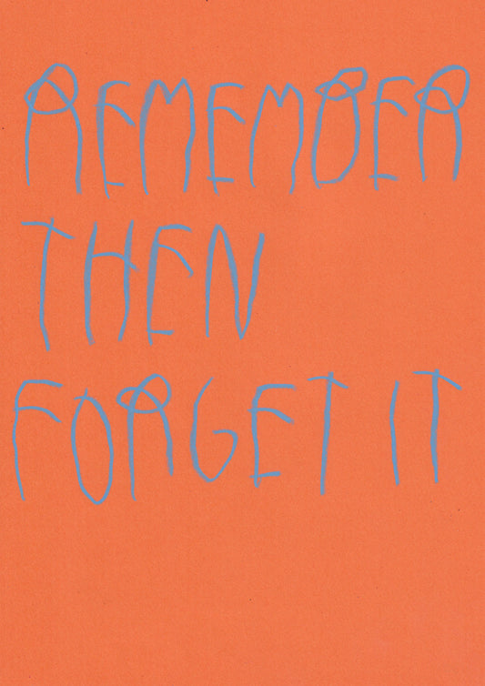 Remember, Then Forget It