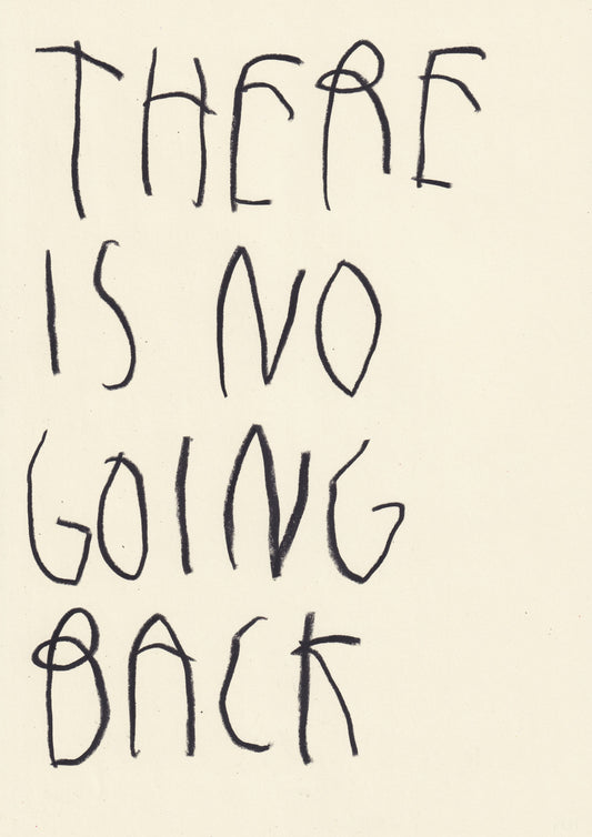 There Is No Going Back