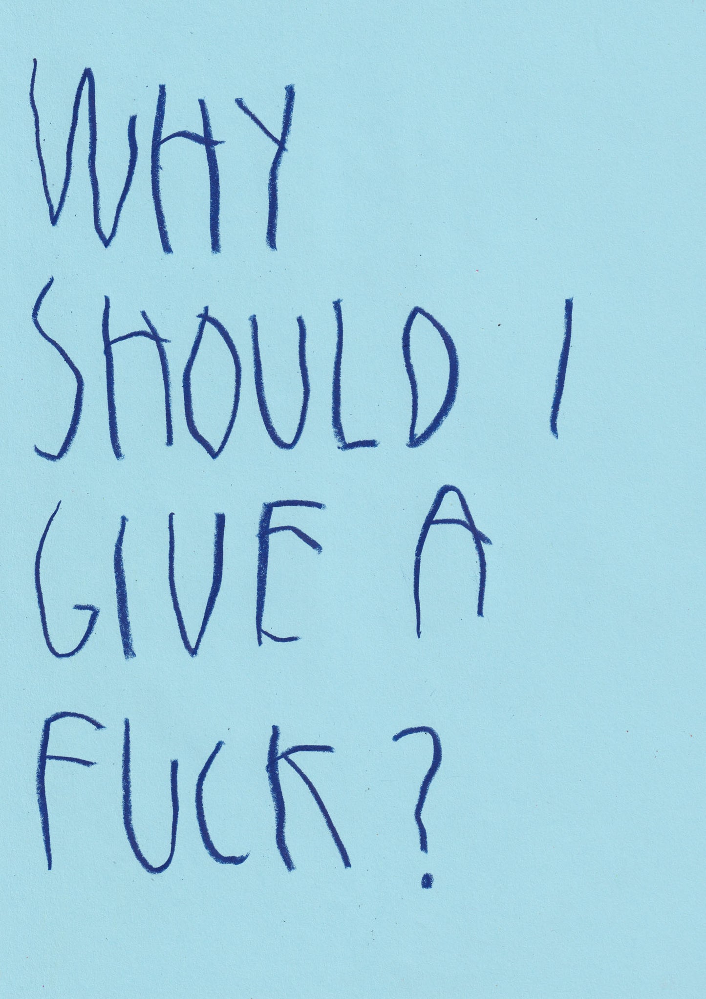 Why Should I Give A Fuck?