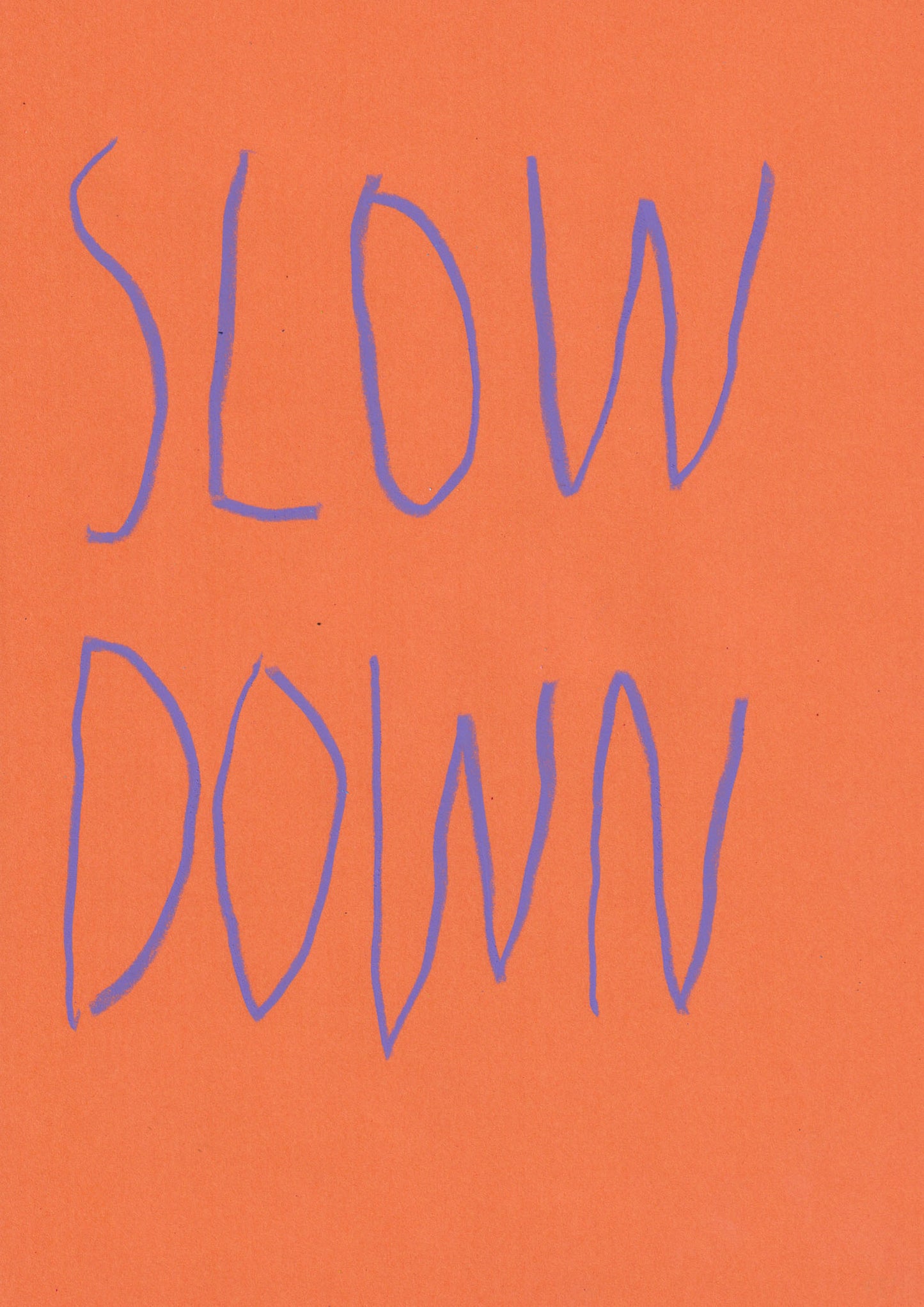 Slow Down