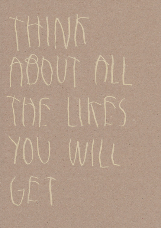 Think About All The Likes You Will Get