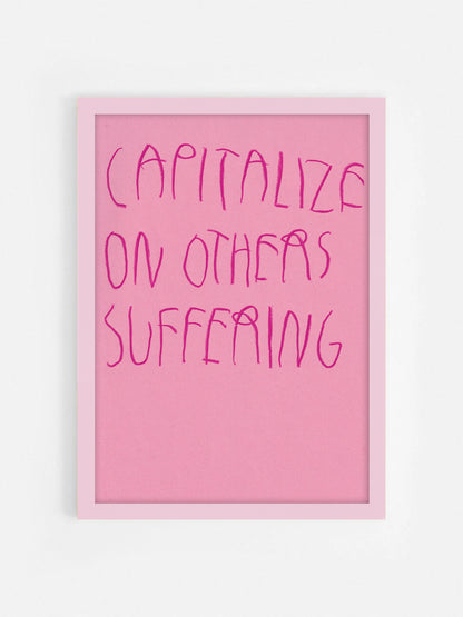 Capitalize On Others Suffering