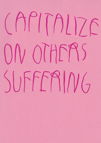 Capitalize On Others Suffering