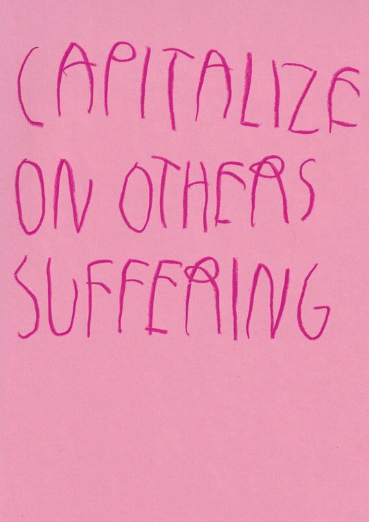 Capitalize On Others Suffering