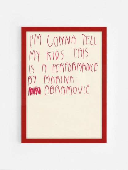 Im Gonna Tell My Kids This Is A Performance By