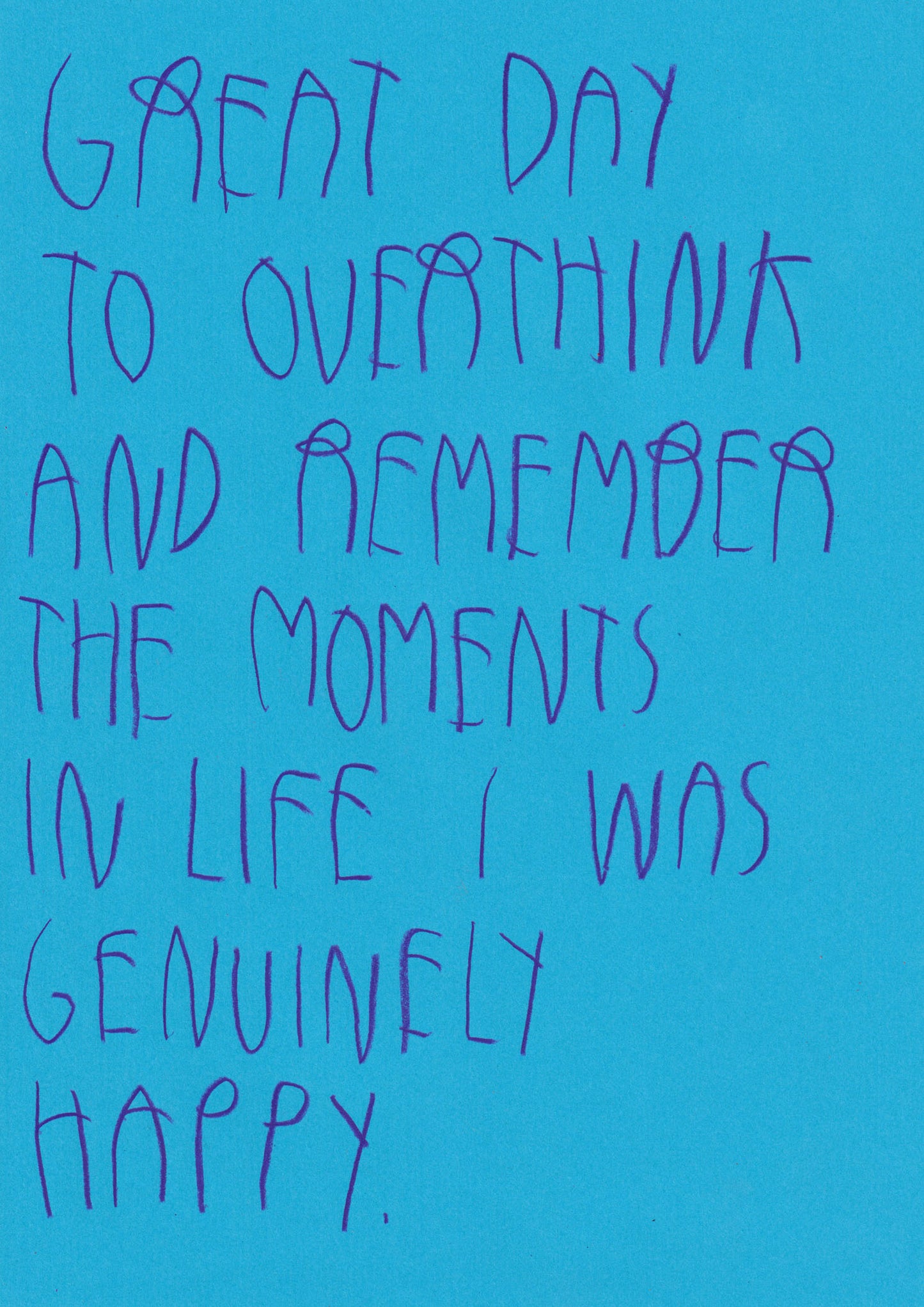 Great Day To Overthink And Remember The Moments