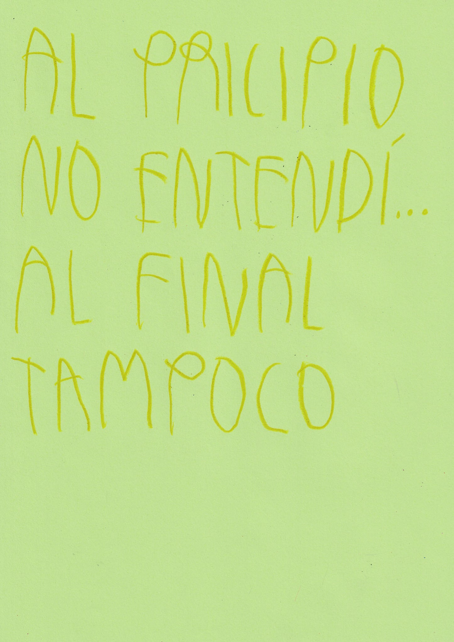 Al Principio No Entendi...Al Final Tampoco...