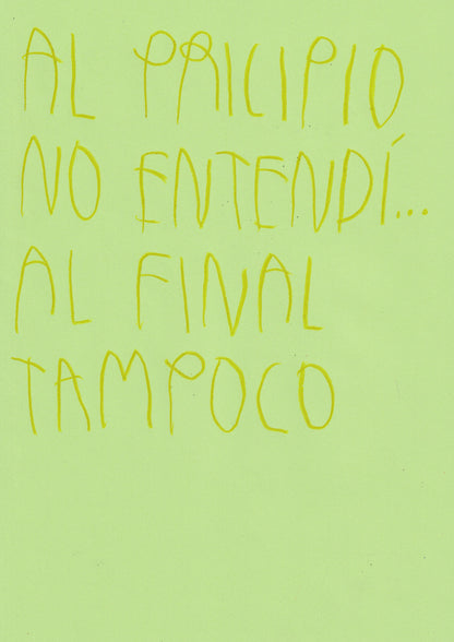 Al Principio No Entendi...Al Final Tampoco...
