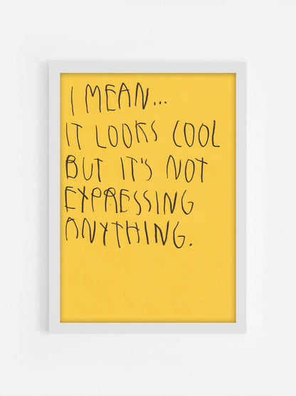 I Mean, It Looks Cool But It's Not Expressing
