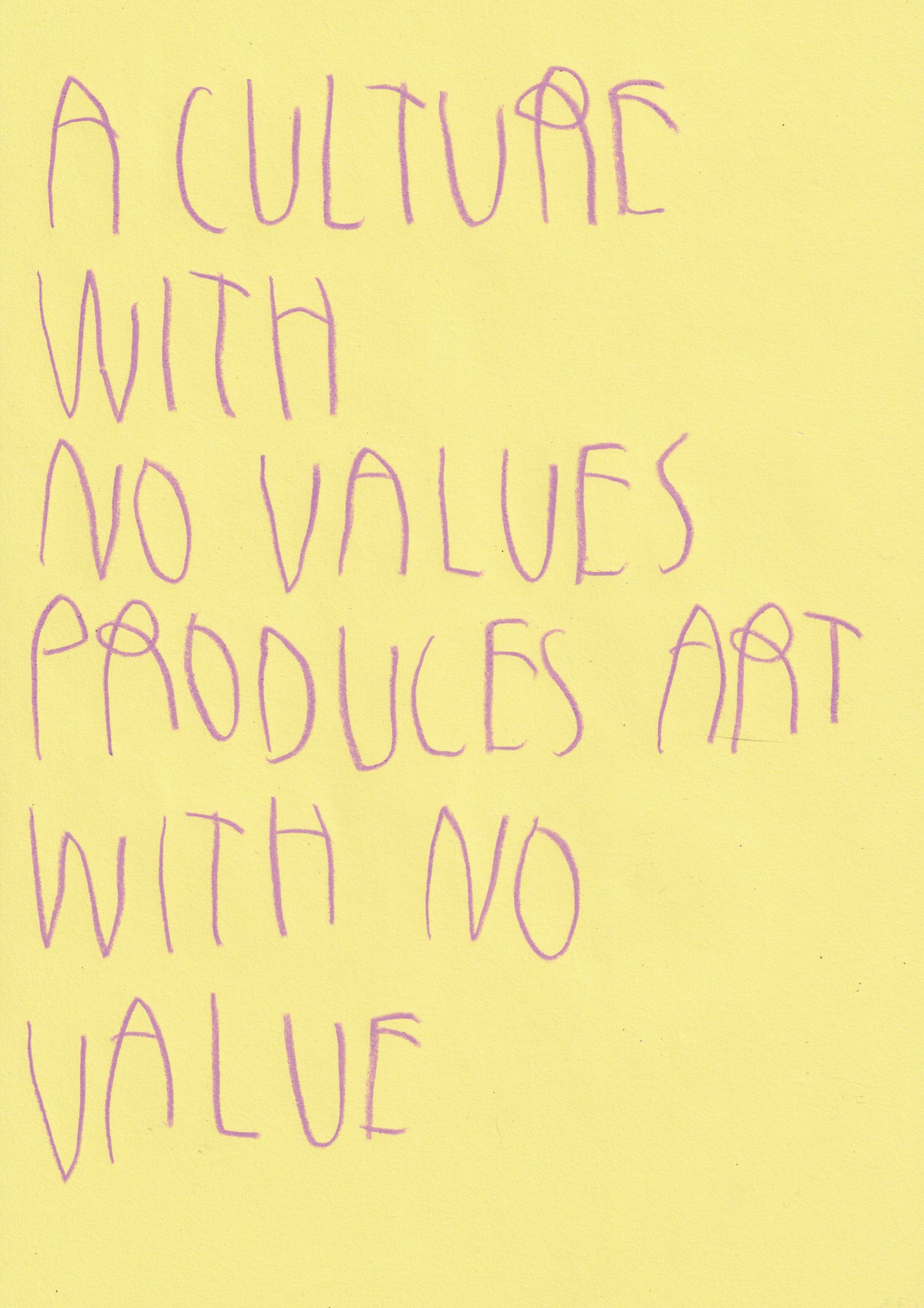 A Culture With No Values Produces Art Worth No