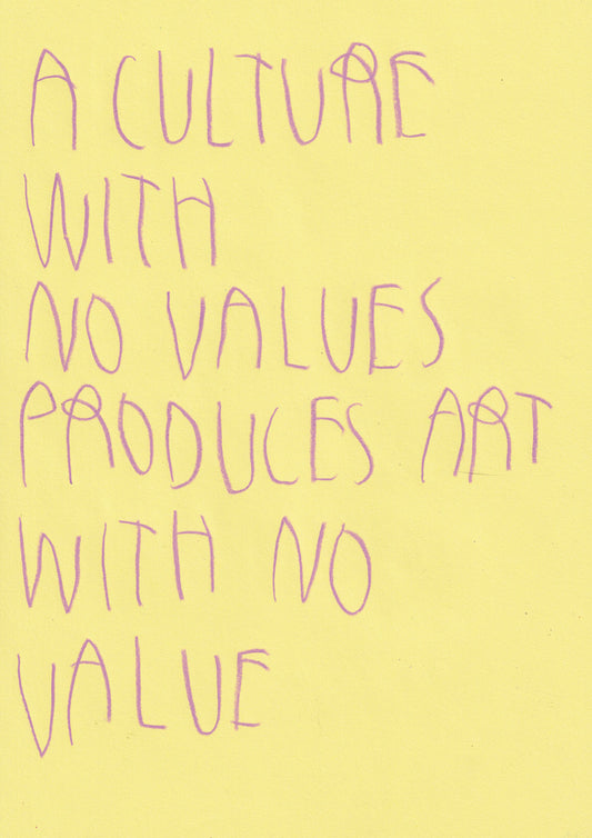 A Culture With No Values Produces Art Worth No