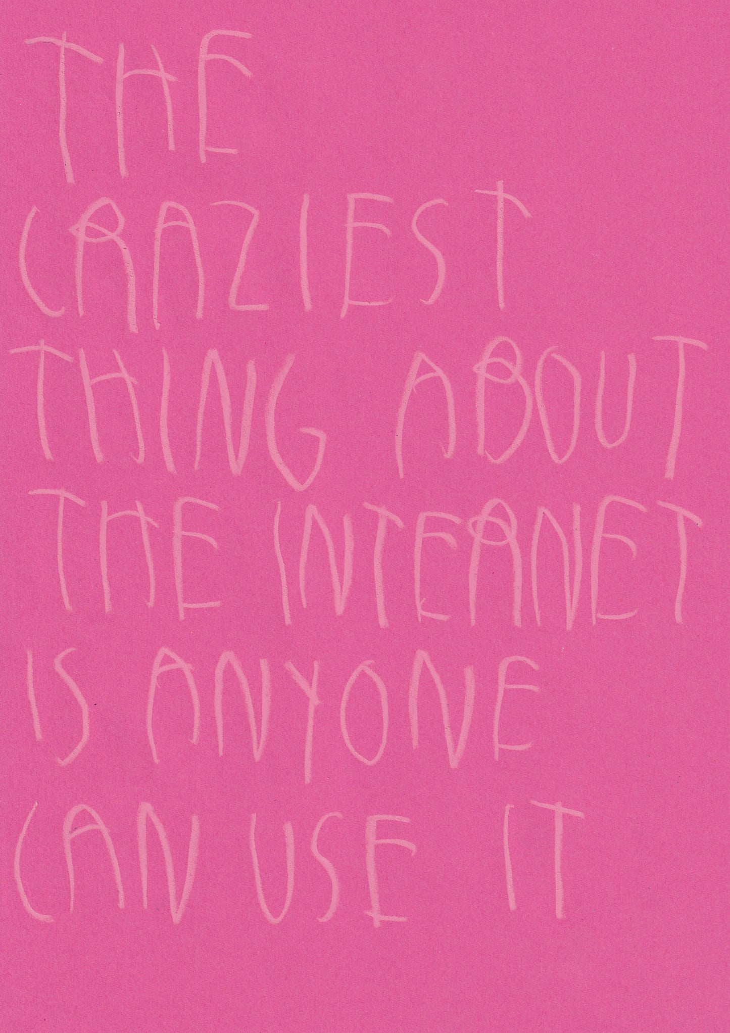 The Craziest Thing About The Internet Is Anyone