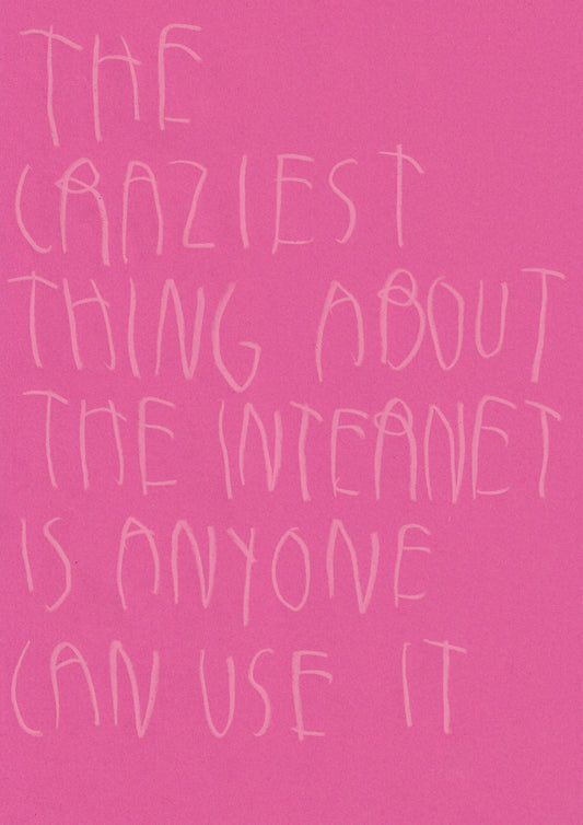 The Craziest Thing About The Internet Is Anyone