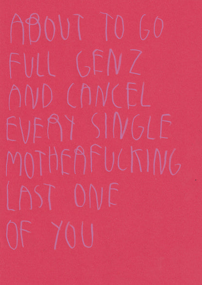 About To Go Full Genz And Cancel Every Single