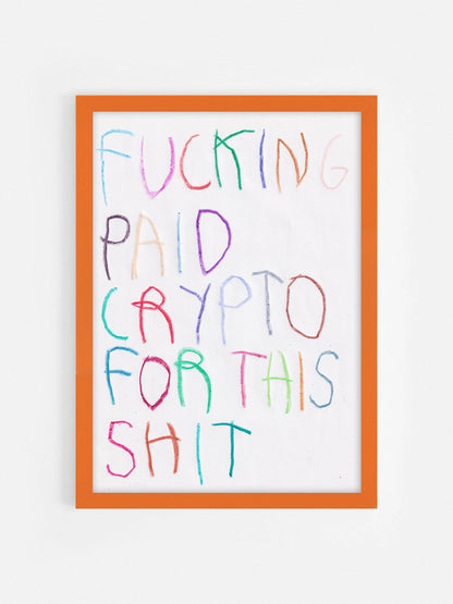 Fucking Paid Crypto For This Shit