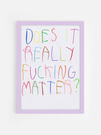 Does It Really Fucking Matter?