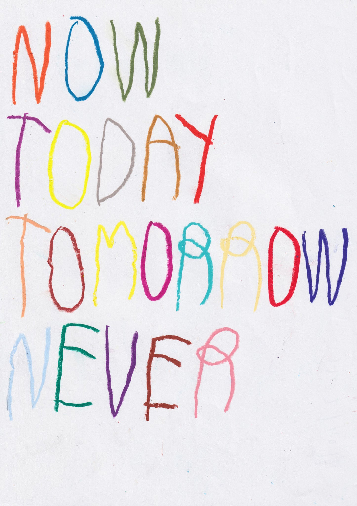 Now Today Tomorrow Never