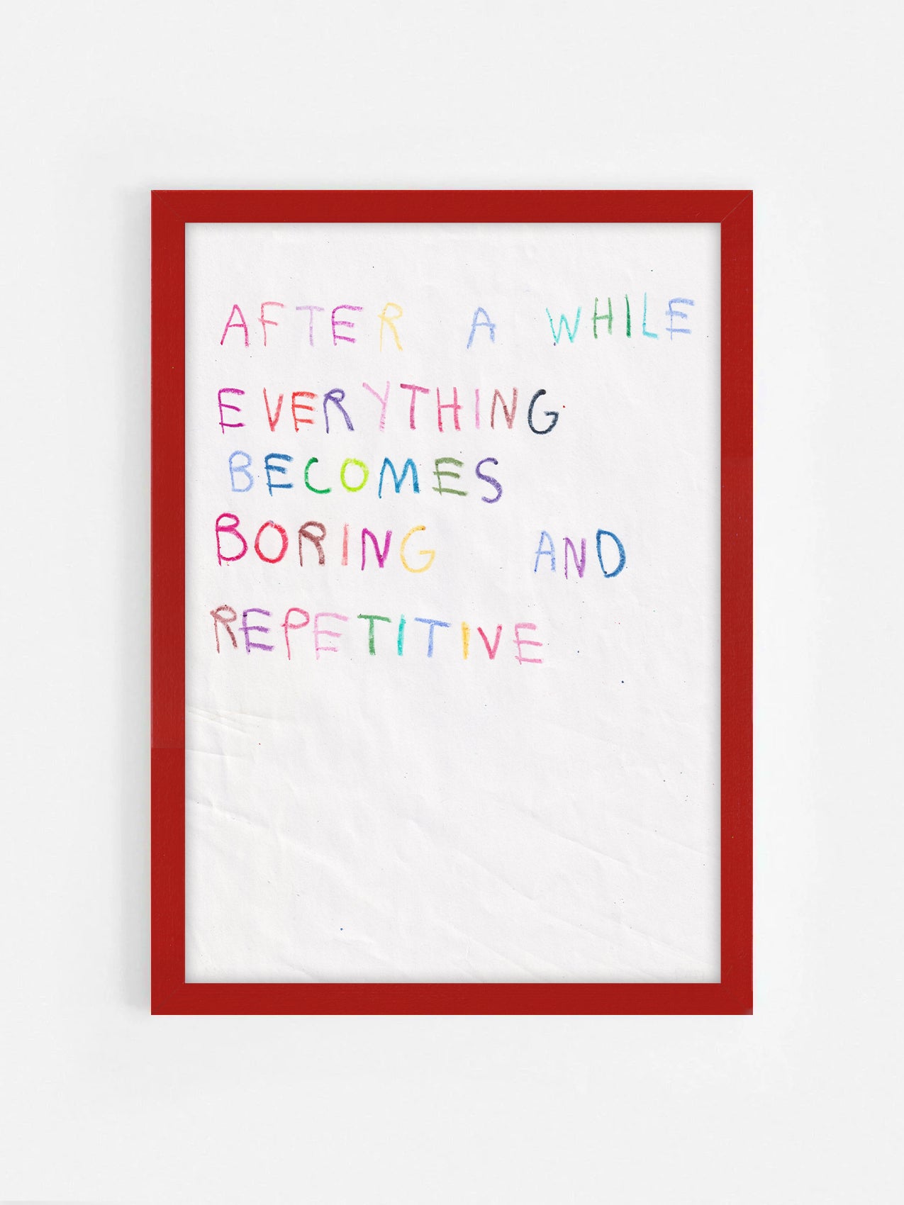 After A While, Everything Becomes Boring And