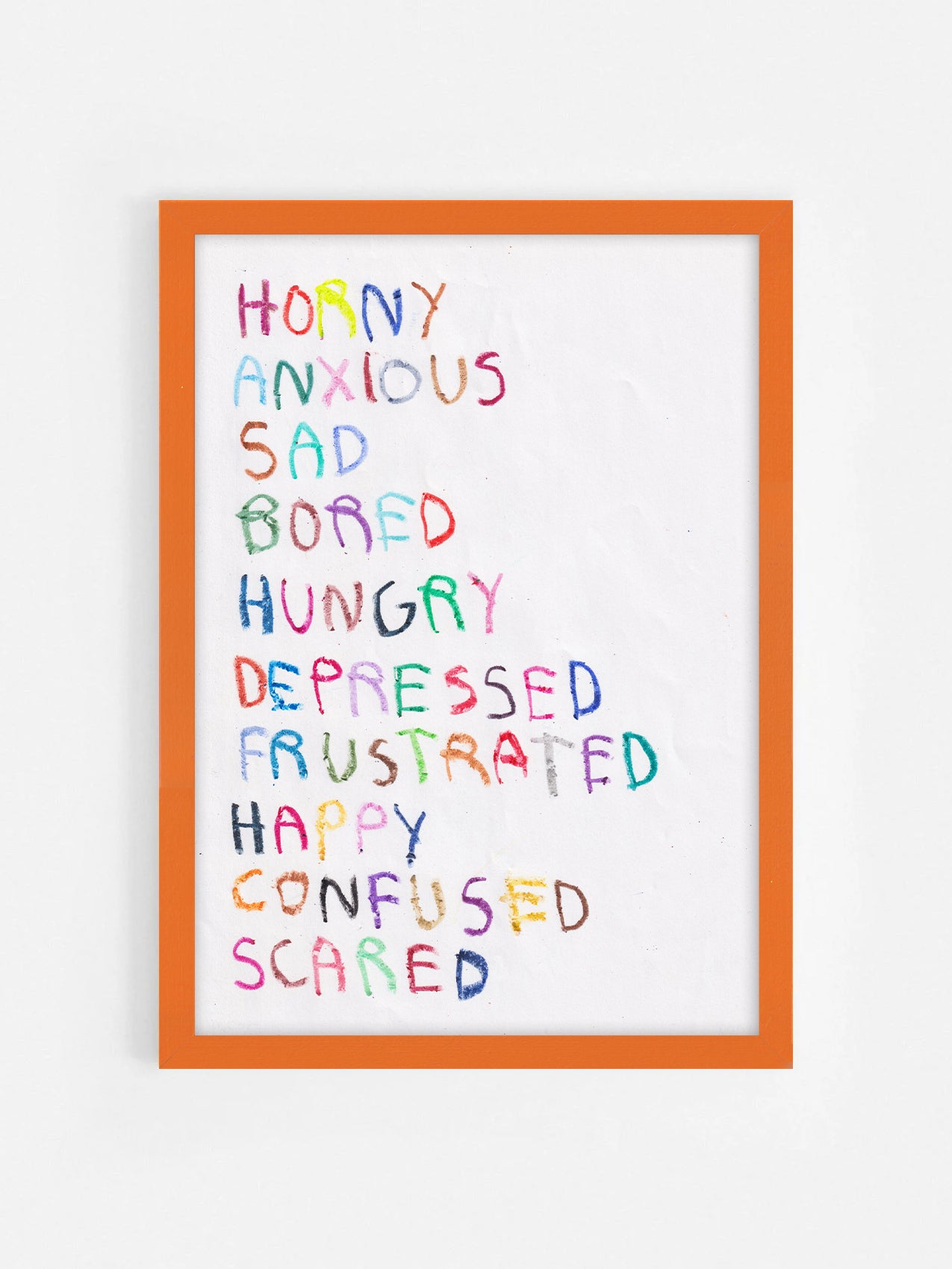Horny, Anxious, Sad Bored Hungry, Depressed,