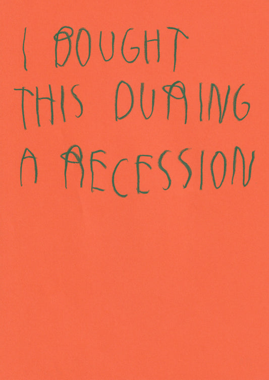 I Bought This During A Recession