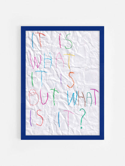 It Is What It Is, But What Is It?