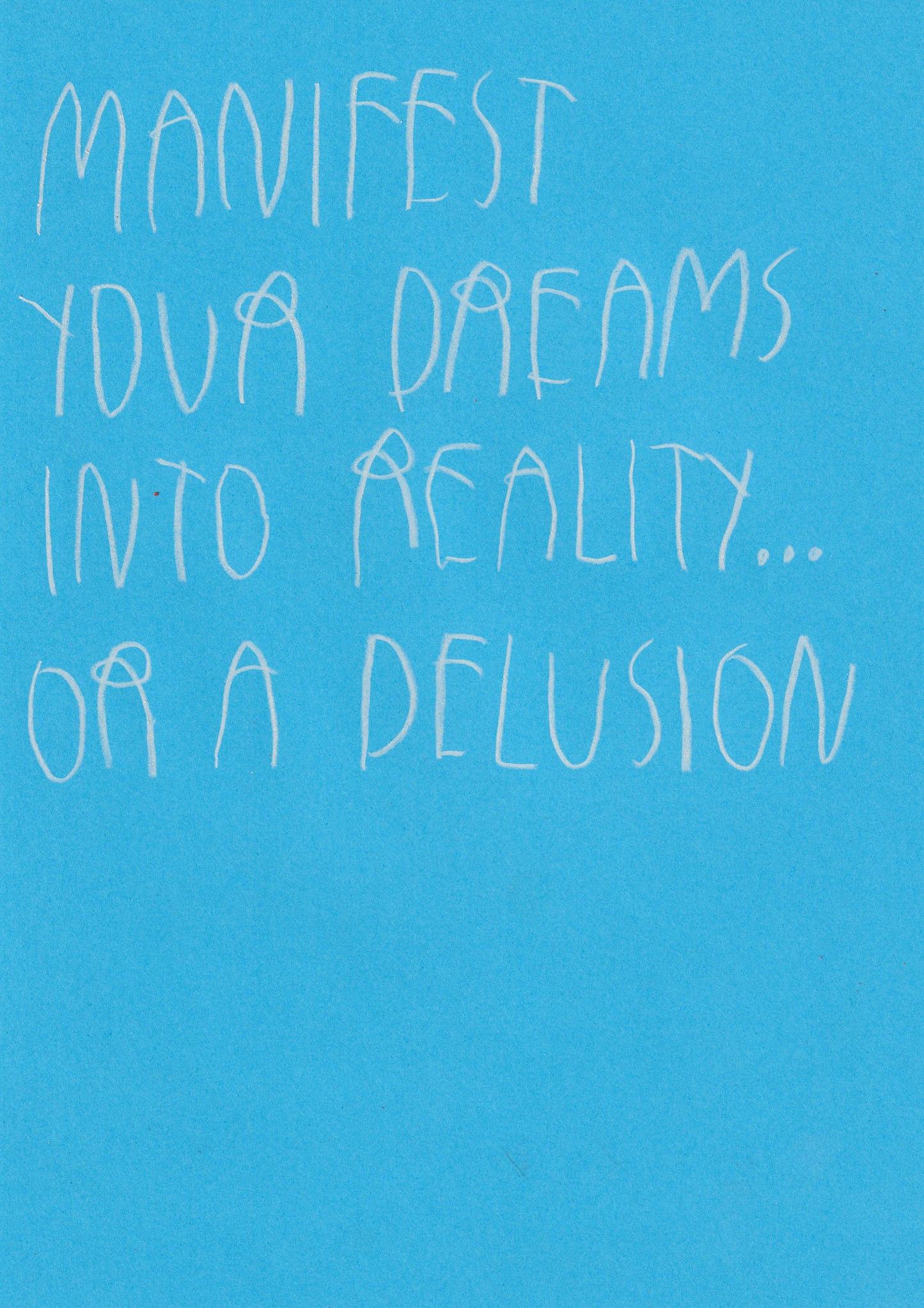 Manifest Your Dreams Into Reality Or A Delusion