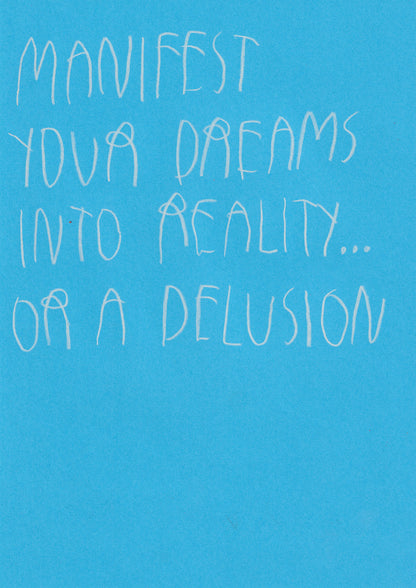 Manifest Your Dreams Into Reality Or A Delusion