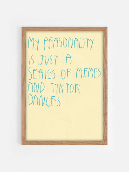 My Personality Is Just A Series Of Memes And